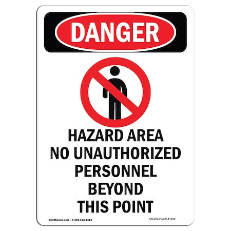 Signmission Safety Sign, OSHA Danger, 10" Height, Aluminum, Hazard Area No Unauthorized, Portrait OS-DS-A-710-V-1302